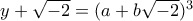 y+\sqrt{-2}=(a+b\sqrt{-2})^3