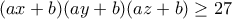 (ax+b)(ay+b)(az+b)\geq 27