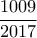 \displaystyle  \frac{1009}{2017}