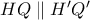 HQ\parallel {H}'{Q}'