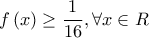 f\left( x \right)\ge \dfrac{1}{16},\forall x\in R