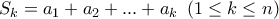\displaystyle{S_k=a_1+a_2+...+a_k \,\,\,  (1\le k \le n)}