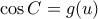 \cos C=g(u)
