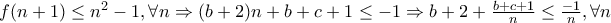 f(n+1) \le n^2-1, \forall n \Rightarrow (b+2)n+b+c+1 \le -1 \Rightarrow b+2+\frac {b+c+1}{n} \le \frac {-1}{n} , \forall n