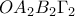 \displaystyle{ 
OA_2 B_2 \Gamma _2  
}