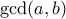 \gcd(a,b)