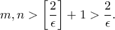 m , n >\left[\dfrac{2}{\epsilon}\right]+1>\dfrac{2}{\epsilon}.
