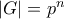 \left | G \right |=p^{n}