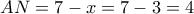 \displaystyle{AN=7-x=7-3=4}