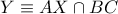 Y\equiv AX\cap BC