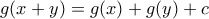 g(x+y)=g(x)+g(y)+c