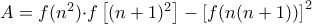 A=f(n^{2}){\cdot}f\left[(n+1)^{2} \right] -\left[f(n(n+1)) \right]^{2}
