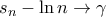 s_n - \ln n \rightarrow \gamma