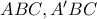 ABC, A'BC