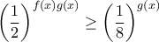 \displaystyle {{\left( \frac{1}{2} \right)}^{f(x)g(x)}}\ge {{\left( \frac{1}{8} \right)}^{g(x)}}