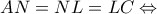 \displaystyle AN = NL = LC \Leftrightarrow 