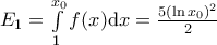 {{E}_{1}}=\int\limits_{1}^{{{x}_{0}}}{f}(x)\text{d}x=\frac{5{{\left( \ln {{x}_{0}} \right)}^{2}}}{2}