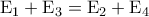 {{\rm E}_1} + {{\rm E}_3} = {{\rm E}_2} + {{\rm E}_4}