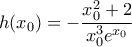 \displaystyle{h(x_0)=-\frac{x_0^2+2}{x_0^3e^{x_0}}}