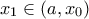 x_1 \in (a,x_0)