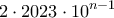 \displaystyle{2\cdot 2023\cdot 10^{n-1}}