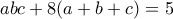 abc+8(a+b+c)=5