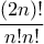 \displaystyle{ \dfrac {(2n)!}{n!n!}}