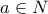 a\in N