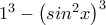 1^{3} - \left(sin^{2}x \right)^{3}