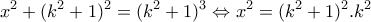 \displaystyle{x^2 + (k^2 + 1)^2 = (k^2 + 1)^3 \Leftrightarrow x^2 = (k^2 +1)^2 . k^2}