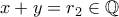 x+y=r_2 \in\mathbb{Q}