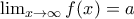 \lim_{x\to \infty}f(x)=a