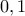 0 , 1