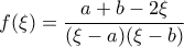 \displaystyle{f(\xi)= \frac{a+b-2 \xi}{(\xi-a)(\xi-b)}}