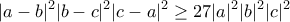 \displaystyle{|a-b|^2|b-c|^2|c-a|^2 \ge 27 |a|^2|b|^2|c|^2}