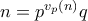 n = p^{v_p(n)}q