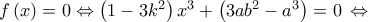 f\left( x\right) =0\Leftrightarrow \left( 1-3k^{2}\right) x^{3}+\left( 3ab^{2}-a^{3}\right) =0\,\Leftrightarrow