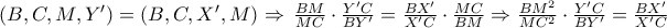 (B,C,M,Y')=(B,C,X',M)\Rightarrow \,\frac{BM}{MC}\cdot\frac{Y'C}{BY'}=\frac{BX'}{X'C}\cdot \frac{MC}{BM} \Rightarrow \frac{BM^2}{MC^2}\cdot \frac{Y'C}{BY'}=\frac{BX'}{X'C} 