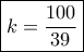 \boxed{k=\frac{100}{39}}