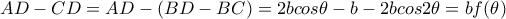 AD-CD=AD-(BD-BC)=2bcos\theta-b-2b cos2\theta=bf(\theta)