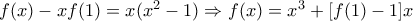 f(x)-xf(1)=x(x^2-1)\Rightarrow f(x)=x^3+[f(1)-1]x