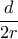 \dfrac{d}{2r}