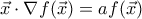 \vec{x}\cdot\nabla{f(\vec{x})}=af(\vec{x})