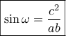\boxed{\sin \omega  = \frac{{{c^2}}}{{ab}}}