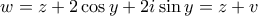 w = z+ 2\cos y + 2 i\sin y= z+v