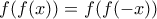 f(f(x))=f(f(-x))