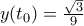 y(t_0)=\frac{\sqrt{3}}{9}
