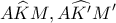 \displaystyle{A\widehat KM,A\widehat {K'}M'}