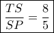 \boxed{ \frac{{TS}}{{SP}} = \frac{8}{5}}