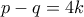 p-q=4k
